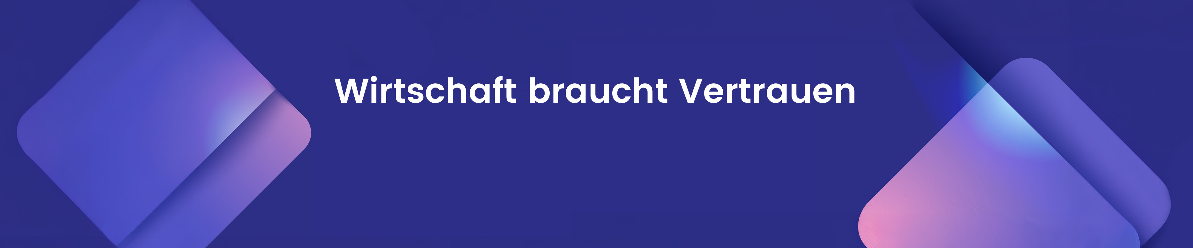 Wirtschaft braucht Vertrauen
